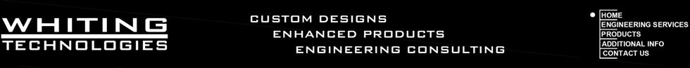 Whiting Technologies - Custom Designs, Enhanced Products, and Engineering Consulting